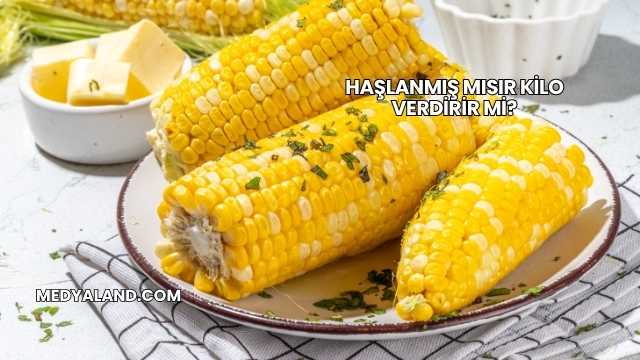 Haşlanmış Mısır Kilo Verdirir mi?