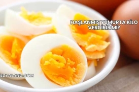 Haşlanmış Yumurta Kilo Verdirir mi?