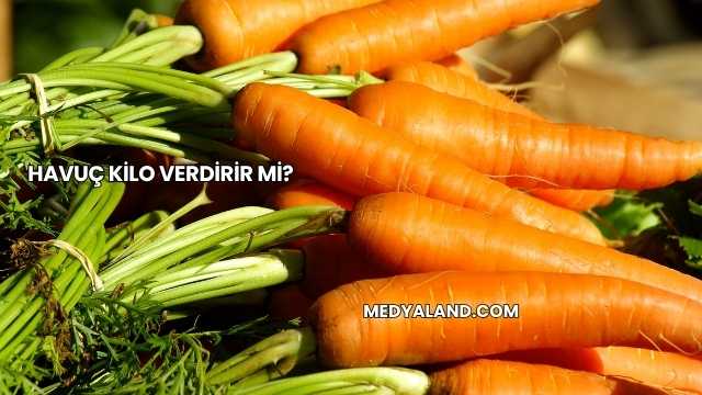 Havuç Kilo Verdirir mi?