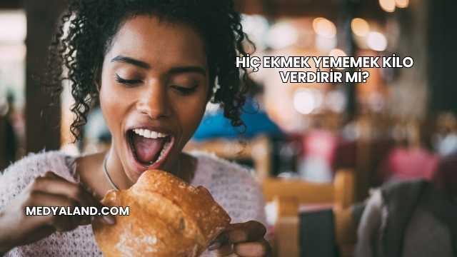Hiç Ekmek Yememek Kilo Verdirir mi?
