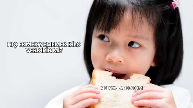 Hiç Ekmek Yememek Kilo Verdirir mi?
