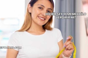 Hiçbir Şey Yememek Kilo Verdirir mi?