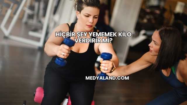 Hiçbir Şey Yememek Kilo Verdirir mi?
