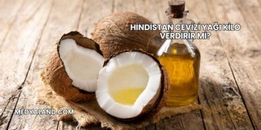 Hindistan Cevizi Yağı Kilo Verdirir mi?