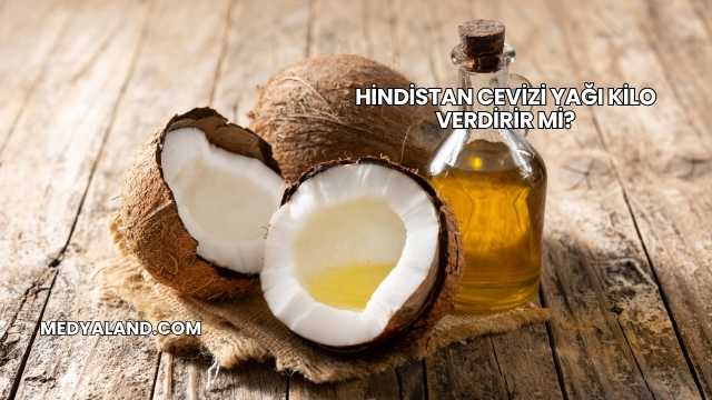 Hindistan Cevizi Yağı Kilo Verdirir mi?