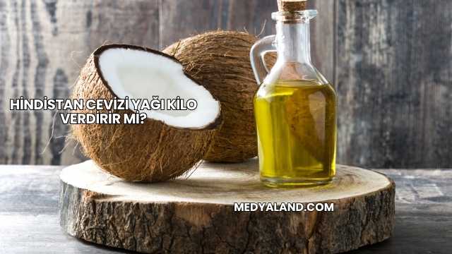 Hindistan Cevizi Yağı Kilo Verdirir mi?