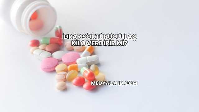 İdrar Söktürücü İlaç Kilo Verdirir mi?