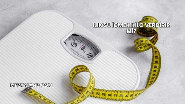 Ilık Su İçmek Kilo Verdirir mi?