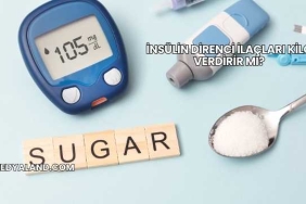İnsülin Direnci İlaçları Kilo Verdirir mi?