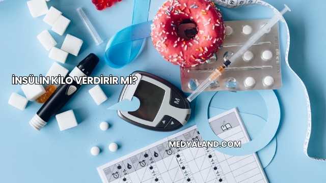İnsülin Kilo Verdirir mi?