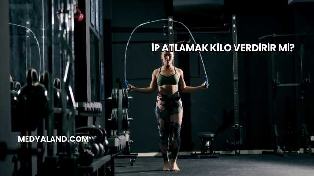 İp Atlamak Kilo Verdirir mi?