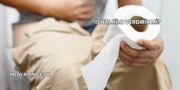 İshal Kilo Verdirir mi?
