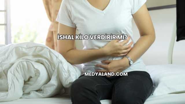 İshal Kilo Verdirir mi?