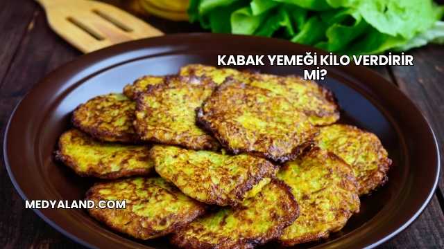 Kabak Yemeği Kilo Verdirir mi?