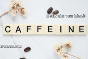 Kafein Kilo Verdirir mi?
