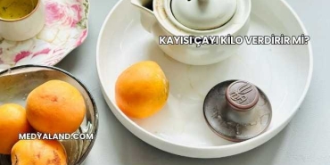 Kayısı Çayı Kilo Verdirir mi?