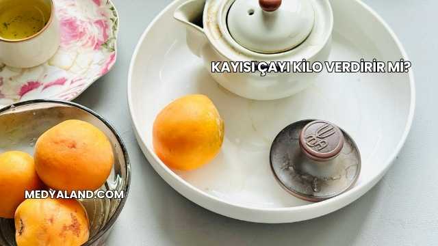 Kayısı Çayı Kilo Verdirir mi?