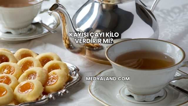 Kayısı Çayı Kilo Verdirir mi?