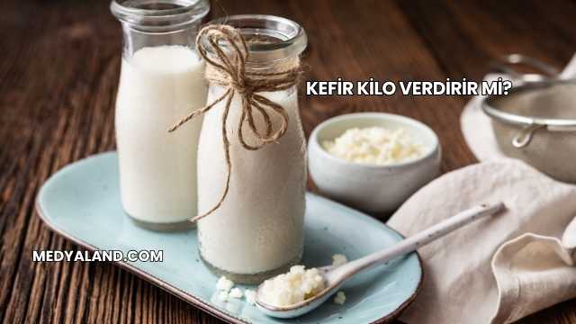 Kefir Kilo Verdirir mi?