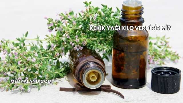 Kekik Yağı Kilo Verdirir mi?