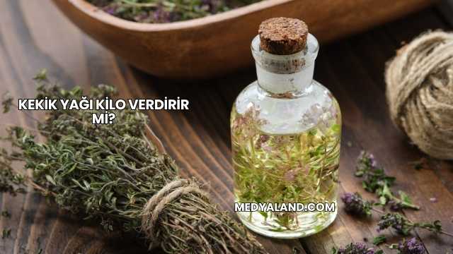 Kekik Yağı Kilo Verdirir mi?