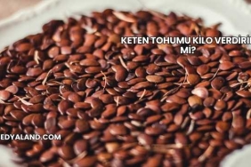 Keten Tohumu Kilo Verdirir mi?