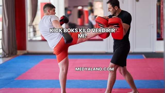 Kick Boks Kilo Verdirir mi?