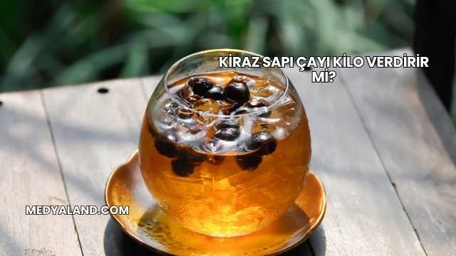 Kiraz Sapı Çayı Kilo Verdirir mi?