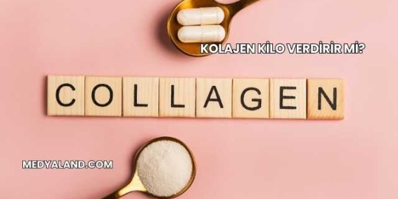 Kolajen Kilo Verdirir mi?