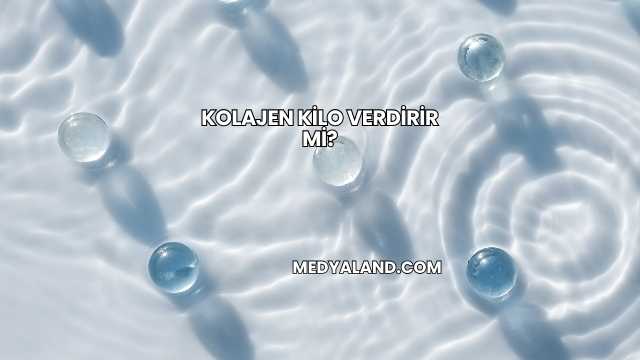 Kolajen Kilo Verdirir mi?