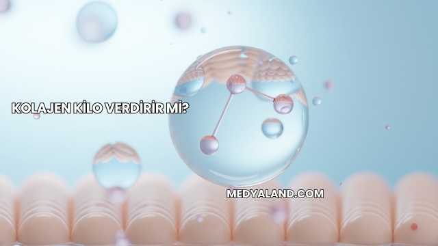 Kolajen Kilo Verdirir mi?