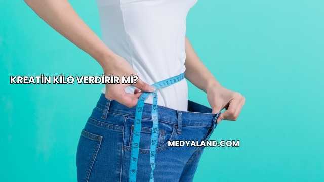 Kreatin Kilo Verdirir mi?