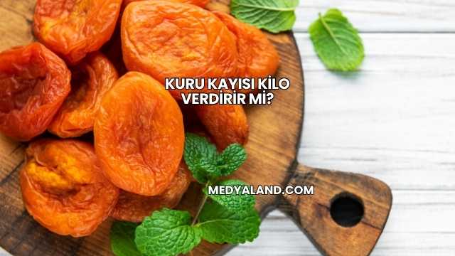 Kuru Kayısı Kilo Verdirir mi?