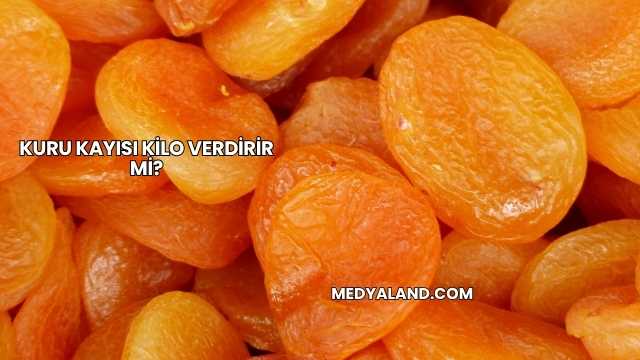 Kuru Kayısı Kilo Verdirir mi?