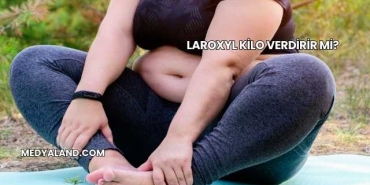 Laroxyl Kilo Verdirir mi?