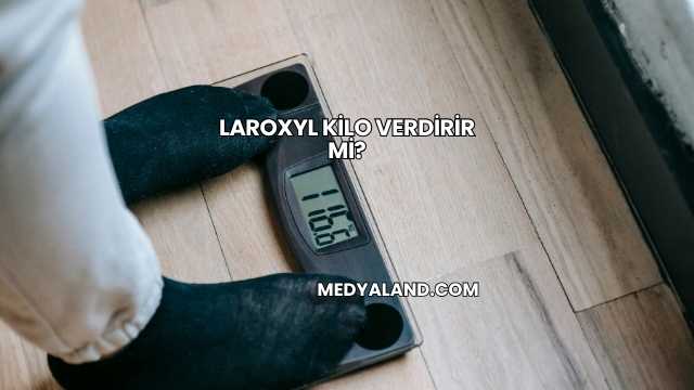 Laroxyl Kilo Verdirir mi?