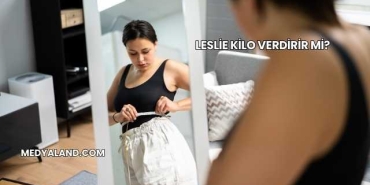 Leslie Kilo Verdirir mi?