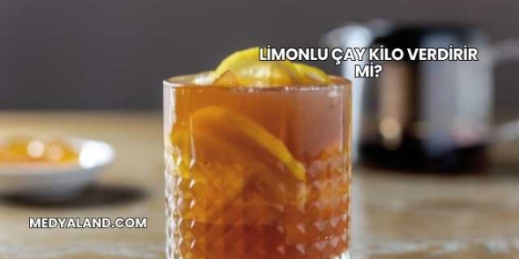 Limonlu Çay Kilo Verdirir mi?