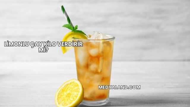 Limonlu Çay Kilo Verdirir mi?