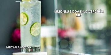 Limonlu Soda Kilo Verdirir mi?