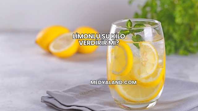 Limonlu Su Kilo Verdirir mi?