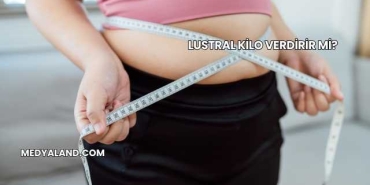 Lustral Kilo Verdirir mi?