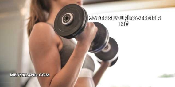 Maden Suyu Kilo Verdirir mi?