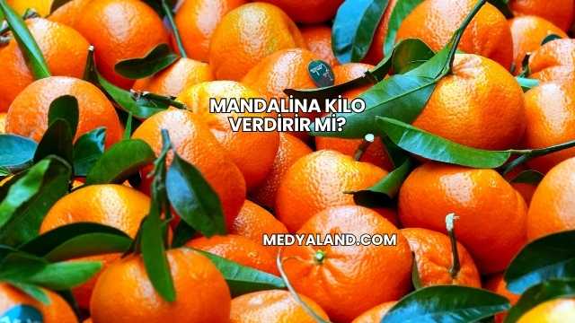 Mandalina Kilo Verdirir mi?