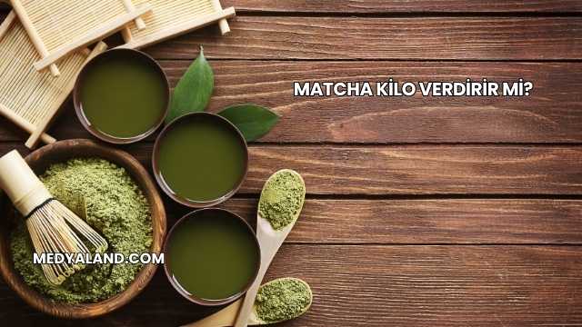 Matcha Kilo Verdirir mi?