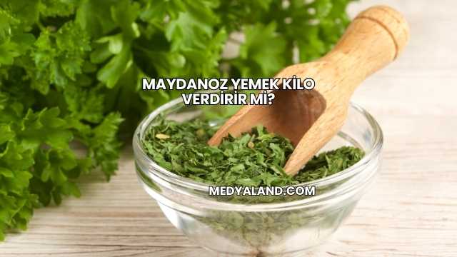 Maydanoz Yemek Kilo Verdirir mi?