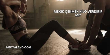 Mekik Çekmek Kilo Verdirir mi?