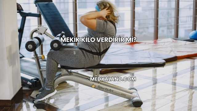 Mekik Kilo Verdirir mi?