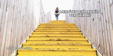Merdiven Çıkmak Kilo Verdirir mi?