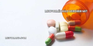 Metformin Kilo Verdirir mi?